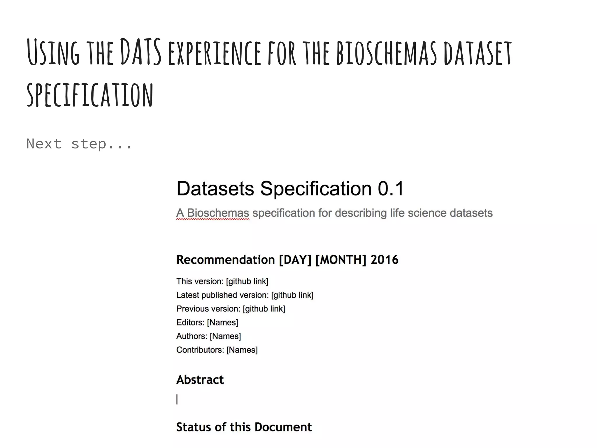 UsingtheDATSexperienceforthebioschemasdataset
specification
Next step...
 