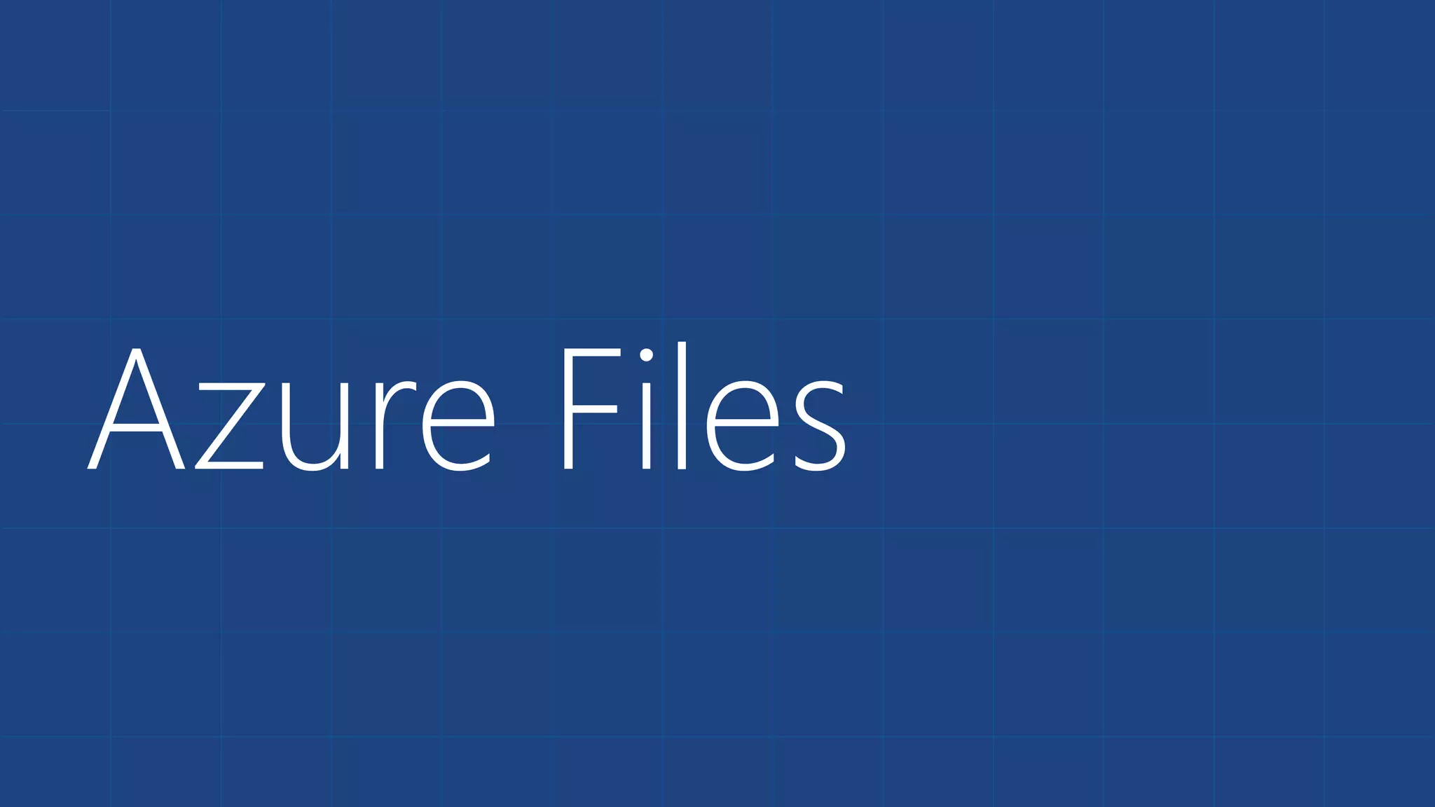 Azure Files
 