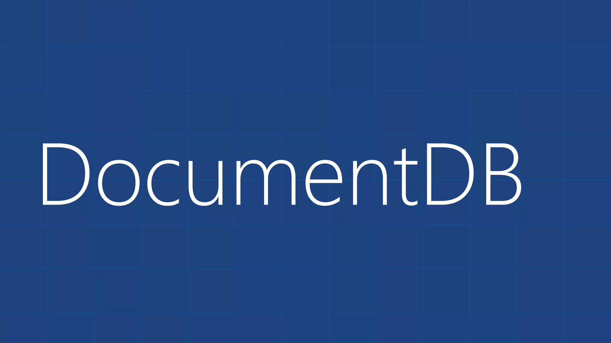 DocumentDB
 