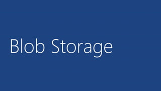 Blob Storage
 