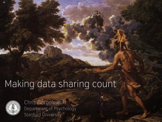 Making data sharing count 
Chris Gorgolewski 
Department of Psychology 
Stanford University 
 