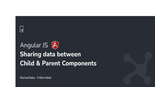 Data Sharing Between Child and Parent Components in AngularJS | PPTX