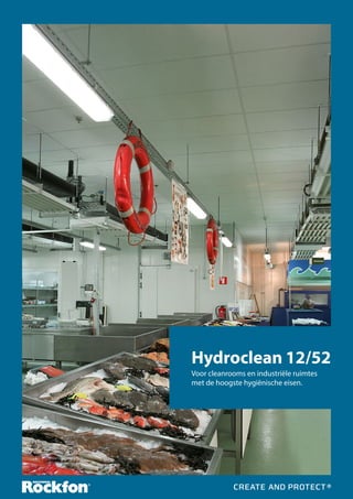Hydroclean 12/52
Voor cleanrooms en industriële ruimtes
met de hoogste hygiënische eisen.

 