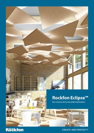 Rockfon Eclipse™
Een nieuwe dimensie plafondeilanden.
 