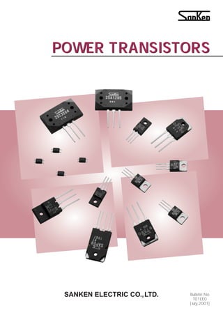 POWER TRANSISTORS

SANKEN ELECTRIC CO.,LTD.

Bulletin No
T01EE0
( July,2001)

 
