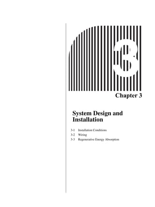 Chapter 3
System Design and
Installation
3-1 Installation Conditions
3-2 Wiring
3-3 Regenerative Energy Absorption
 