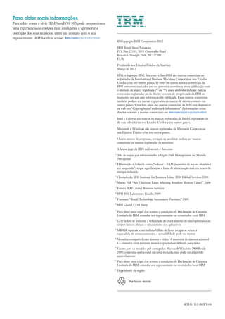 Para obter mais informações
    Para saber como a série IBM SurePOS 500 pode proporcionar
    uma experiência de compra mais inteligente e aprimorar a
    operação dos seus negócios, entre em contato com o seu
    representante IBM local ou acesse: ibm.com/products/retail
                                                                   © Copyright IBM Corporation 2012

                                                                   IBM Retail Store Solutions
                                                                   P.O. Box 12195, 3039 Cornwallis Road
                                                                   Research Triangle Park, NC 27709
                                                                   EUA

                                                                   Produzido nos Estados Unidos da América
                                                                   Março de 2012

                                                                   IBM, o logotipo IBM, ibm.com e SurePOS são marcas comerciais ou
                                                                   registradas da International Business Machines Corporation nos Estados
                                                                   Unidos e/ou em outros países. Se estes ou outros termos comerciais da
                                                                   IBM estiverem marcados em sua primeira ocorrência nesta publicação com
                                                                   o símbolo de marca registrada (® ou ™), esses símbolos indicam marcas
                                                                   comerciais registradas ou de direito comum de propriedade da IBM no
                                                                   momento em que esta informação foi publicada. Essas marcas comerciais
                                                                   também podem ser marcas registradas ou marcas de direito comum em
                                                                   outros países. Uma lista atual das marcas comerciais da IBM está disponível
                                                                   na web em “Copyright and trademark information” (Informações sobre
                                                                   direitos autorais e marcas comerciais) em ibm.com/legal/copytrade.shtml

                                                                   Intel e Celeron são marcas ou marcas registradas da Intel Corporation ou
                                                                   de suas subsidiárias nos Estados Unidos e em outros países.

                                                                   Microsoft e Windows são marcas registradas da Microsoft Corporation
                                                                   nos Estados Unidos e/ou em outros países.

                                                                   Outros nomes de empresas, serviços ou produtos podem ser marcas
                                                                   comerciais ou marcas registradas de terceiros.

                                                                   A home page da IBM na Internet é ibm.com
                                                                  1 Tela
                                                                       de toque por infravermelho e Light-Path Management no Modelo
                                                                   566 apenas
                                                                  2 Hibernação é definida como “colocar a RAM (memória de acesso aleatório)
                                                                   em suspensão”, o que significa que a fonte de alimentação está em modo de
                                                                   energia reduzida.
                                                                  3O   estudo do IBM Institute for Business Value, IBM Global Services 2008
                                                                  4 Maritz   Poll “Are Checkout Lines Affecting Retailers’ Bottom Lines?” 2008
                                                                  5 Estudo   IBM Global Business Services
                                                                  6 IBM    RSS Laboratory Results 2009
                                                                  7 Forrester   “Retail Technology Investment Priorities” 2009
                                                                  8 IBM    Global CEO Study
                                                                  * Para
                                                                       obter uma cópia dos termos e condições da Declaração de Garantia
                                                                   Limitada da IBM, consulte seu representante ou revendedor local IBM.
                                                                 † GHz  refere-se somente à velocidade do clock interno do microprocessador;
                                                                   muitos fatores afetam o desempenho dos aplicativos
                                                                 ‡ MB/GB   equivale a um milhão/bilhão de bytes no que se refere à
                                                                   capacidade de armazenamento; a acessibilidade pode ser menor.
                                                                 § Memória compatível com sistema e vídeo. A memória do sistema acessível
                                                                   é a memória total instalada menos a quantidade definida para vídeo
                                                                 ** Excetopara os modelos pré-carregados Microsoft Windows POSReady
                                                                   2009, o sistema operacional não está incluído, mas pode ser adquirido
                                                                   separadamente
                                                                 †† Para
                                                                       obter uma cópia dos termos e condições da Declaração de Garantia
                                                                   Limitada da IBM, consulte seu representante ou revendedor local IBM
                                                                 ‡‡ Dependente    da região




                                                                                                                          RTD12512-BRPT-04
	
 