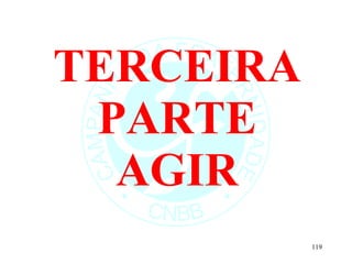 TERCEIRA PARTE AGIR 