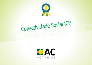 de Social ICP
     Conectivida
                       OC   IAL   ICP
    CTIVIDADE S
CONE
 