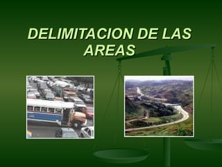 DELIMITACION DE LAS AREAS 