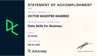 #345,744
H A S B E E N AWA R D E D TO
VICTOR MAESTRE RAMIREZ
FO R S U C C E S S F U L LY C O M P L E T I N G
Data Skills for Business
L E N G T H
20 HOURS
C O M P L E T E D O N
FEB 05, 2023
 