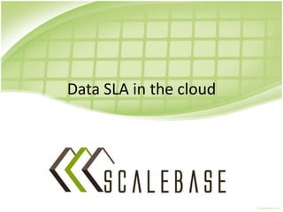 Data SLA in the cloud 