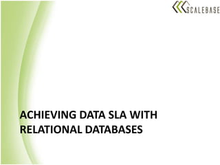 Achieving data SLA with relational databases