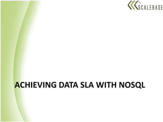 Achieving data SLA with NOSQL