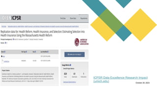 a free search engine for
academic publications and
research papers.
0Introduction
It allows users to track
citation counts for research
papers, which can help
assess the impact and
influence of academic
publications.
Citation Analysis
Researchers can create
and manage author
profiles, which showcase
their publications, citation
metrics, and collaboration
networks.
Author Profiles
Microsoft Academic
provides visualizations of
research collaboration
networks, helping users
identify connections
between researchers and
institutions.
Collaboration Network
Users can filter search
results to find open-access
research papers that are
freely available.
October 29, 2023
ICPSR Data Excellence Research Impact
(umich.edu)
 