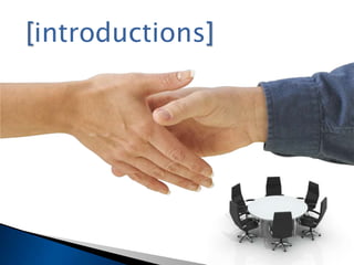 [introductions] 
 