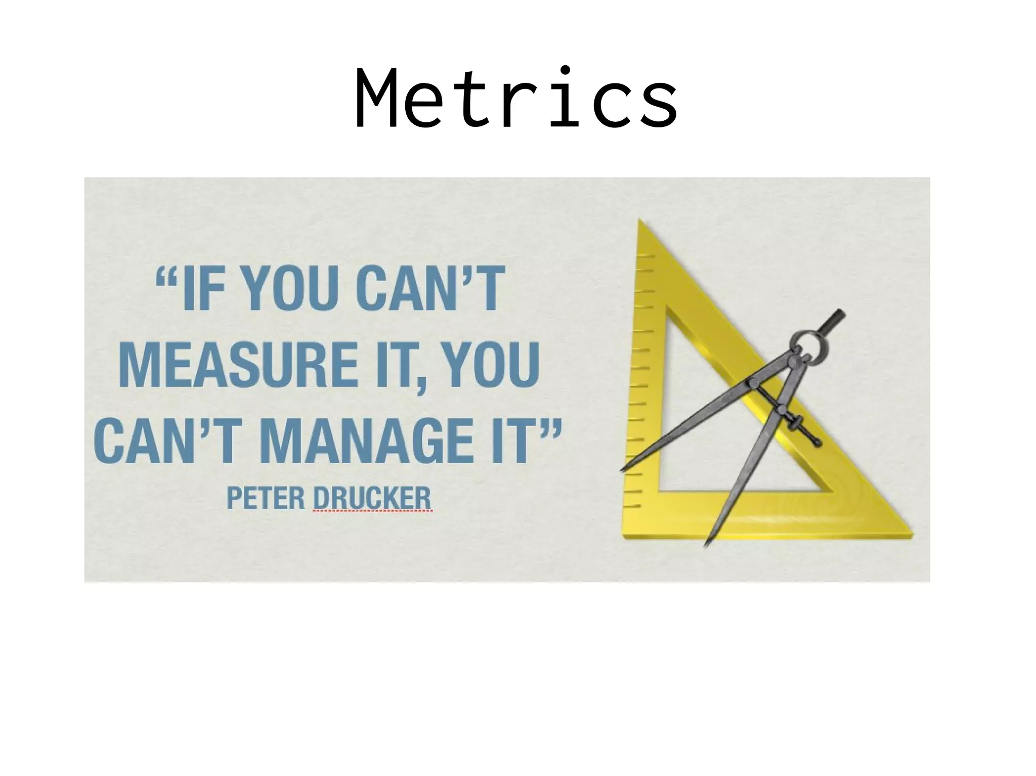 Metrics
 