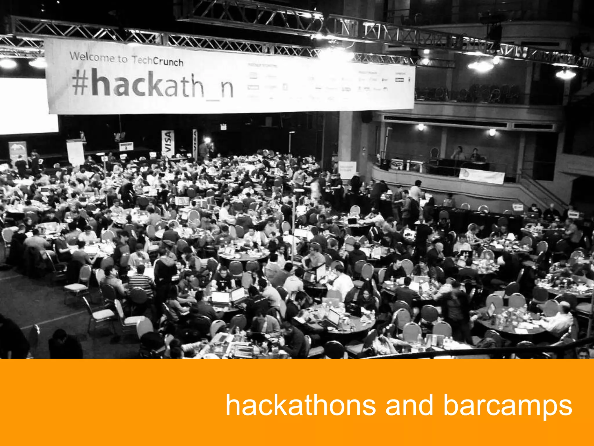 hackathons and barcamps
 