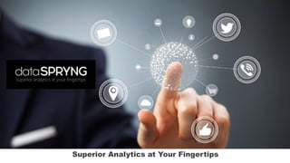 Superior Analytics at Your Fingertips
 