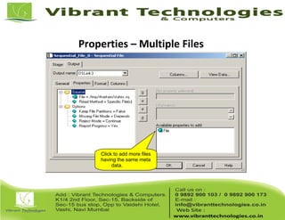 Properties – Multiple Files
Click to add more files
having the same meta
data.
 