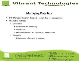 Managing DataSets
• GUI (Manager, Designer, Director) – tools > data set management
• Alternative methods
– Orchadmin
• Unix command line utility
• List records
• Remove data sets (will remove all components)
– Dsrecords
• Lists number of records in a dataset
 