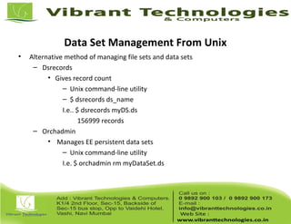 Data Set Management From Unix
• Alternative method of managing file sets and data sets
– Dsrecords
• Gives record count
– Unix command-line utility
– $ dsrecords ds_name
I.e.. $ dsrecords myDS.ds
156999 records
– Orchadmin
• Manages EE persistent data sets
– Unix command-line utility
I.e. $ orchadmin rm myDataSet.ds
 