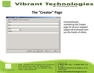 Conscientiously
maintaining the Creator
page for all your wrapped
stages will eventually earn
you the thanks of others.
The "Creator" Page
 