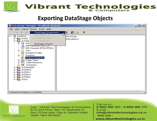Exporting DataStage Objects
 