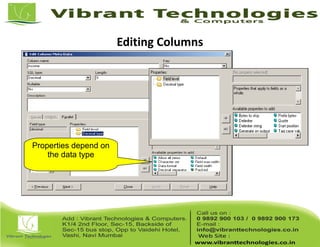 Editing Columns
Properties depend on
the data type
 
