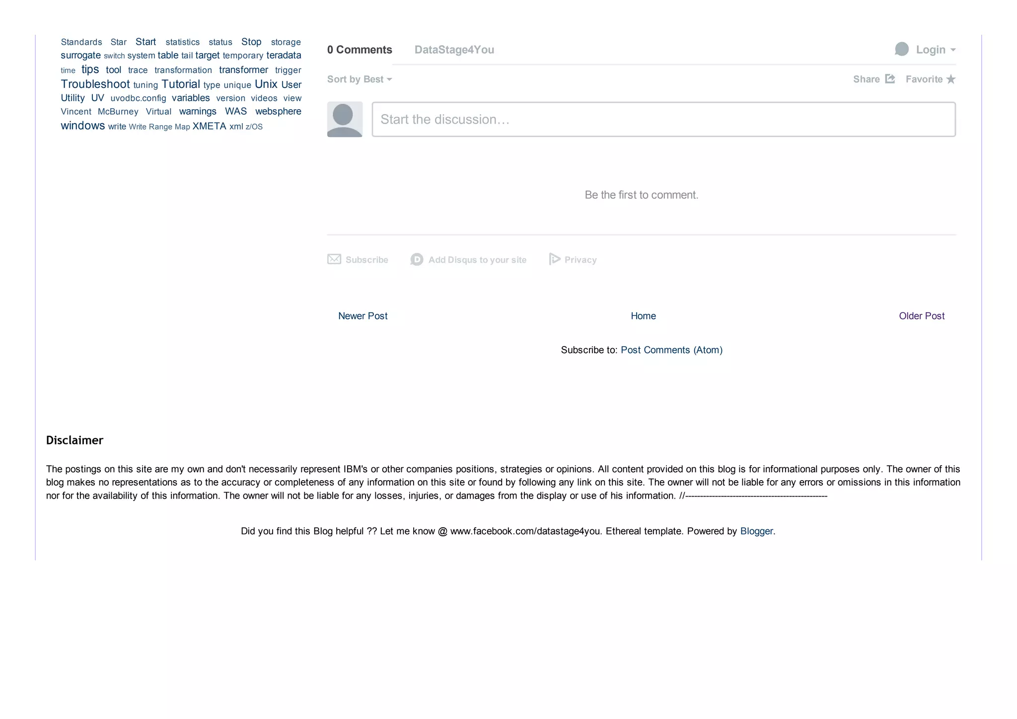 Newer Post Older PostHome
Subscribe to: Post Comments (Atom)
0 Comments DataStage4You  Login
Sort by Best Share ⤤
Start the discussion…
Be the first to comment.
Subscribe✉ Add Disqus to your sited Privacy
Favorite ★
Start  Stop 
surrogate  table  target  teradata
tips  tool  transformer 
Troubleshoot  Tutorial  Unix User
Utility  UV  variables 
warnings  WAS  websphere
windows  XMETA 
Standards  Star  statistics  status  storage
switch system  tail  temporary 
time  trace  transformation  trigger
tuning  type unique 
uvodbc.config  version  videos  view
Vincent  McBurney  Virtual 
write Write Range Map  xml z/OS
The postings on this site are my own and don't necessarily represent IBM's or other companies positions, strategies or opinions. All content provided on this blog is for informational purposes only. The owner of this
blog makes no representations as to the accuracy or completeness of any information on this site or found by following any link on this site. The owner will not be liable for any errors or omissions in this information
nor for the availability of this information. The owner will not be liable for any losses, injuries, or damages from the display or use of his information. //­­­­­­­­­­­­­­­­­­­­­­­­­­­­­­­­­­­­­­­­­­­­­­­­
Disclaimer
Did you find this Blog helpful ?? Let me know @ www.facebook.com/datastage4you. Ethereal template. Powered by Blogger.
 