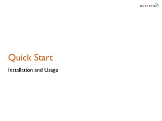 Quick Start
Installation and Usage
 
