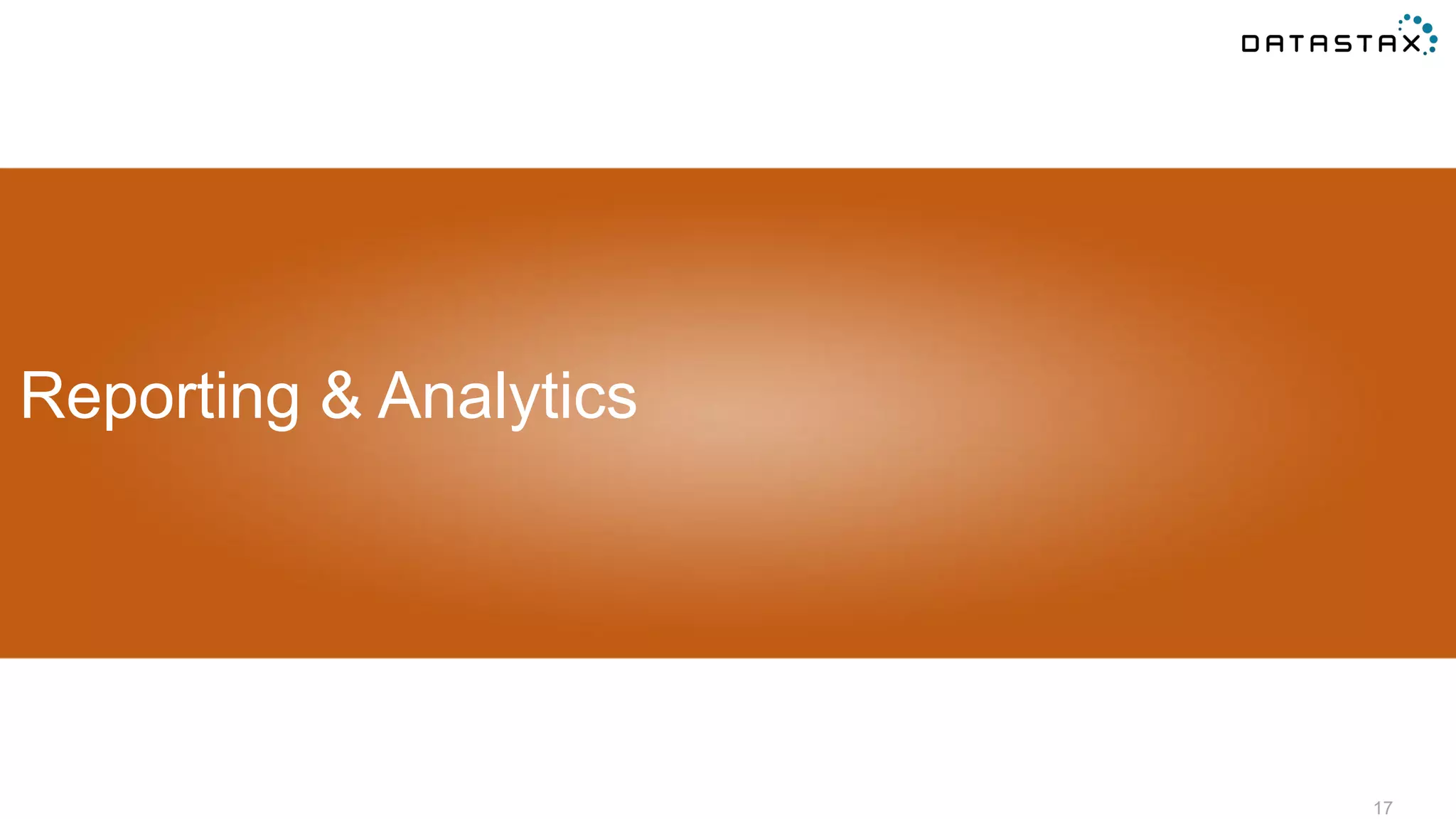 17
Reporting & Analytics
 