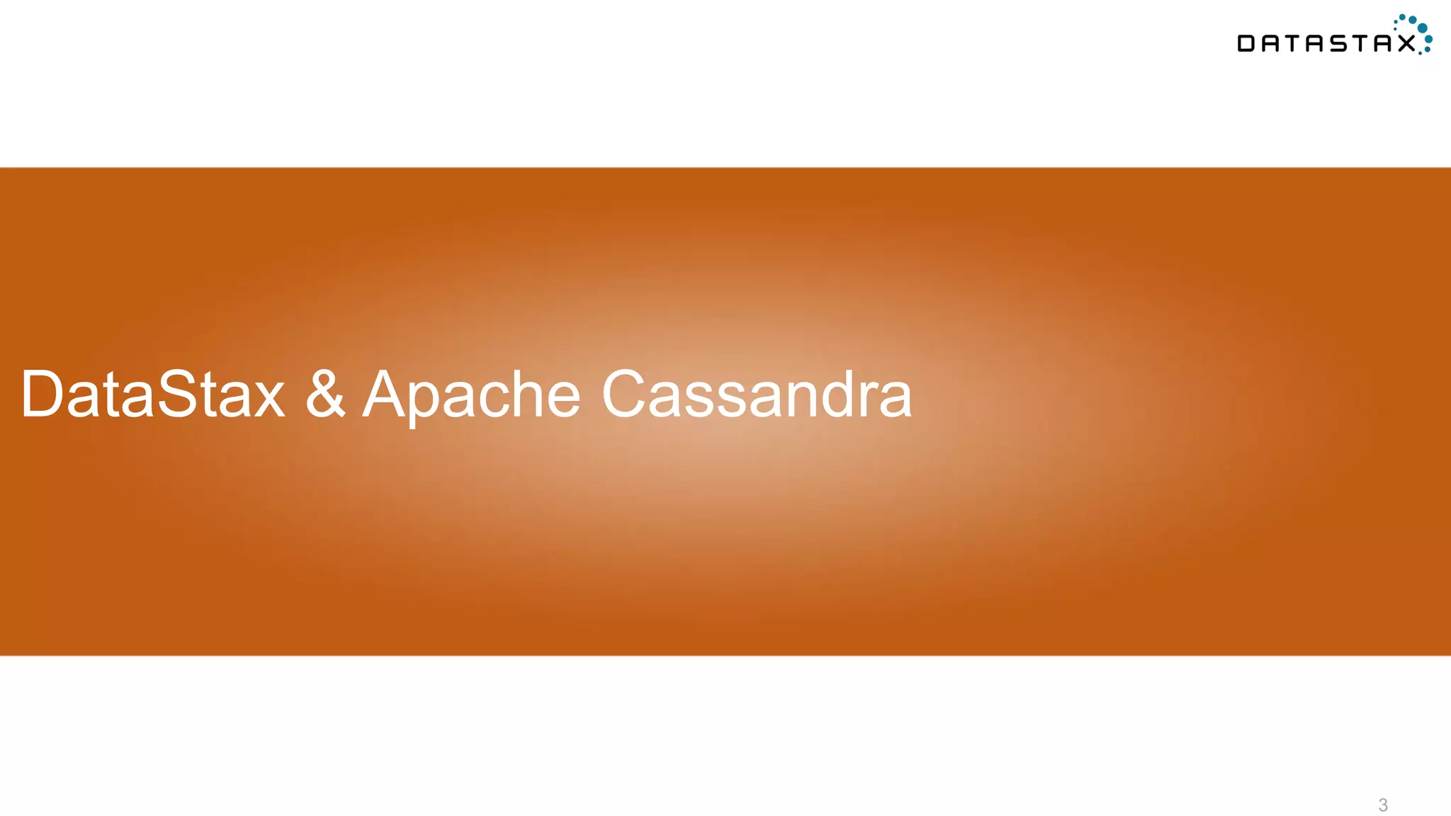 3
DataStax & Apache Cassandra
 