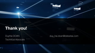 Thank you!
DuyHai DOAN
Technical Advocate
duy_hai.doan@datastax.com
 