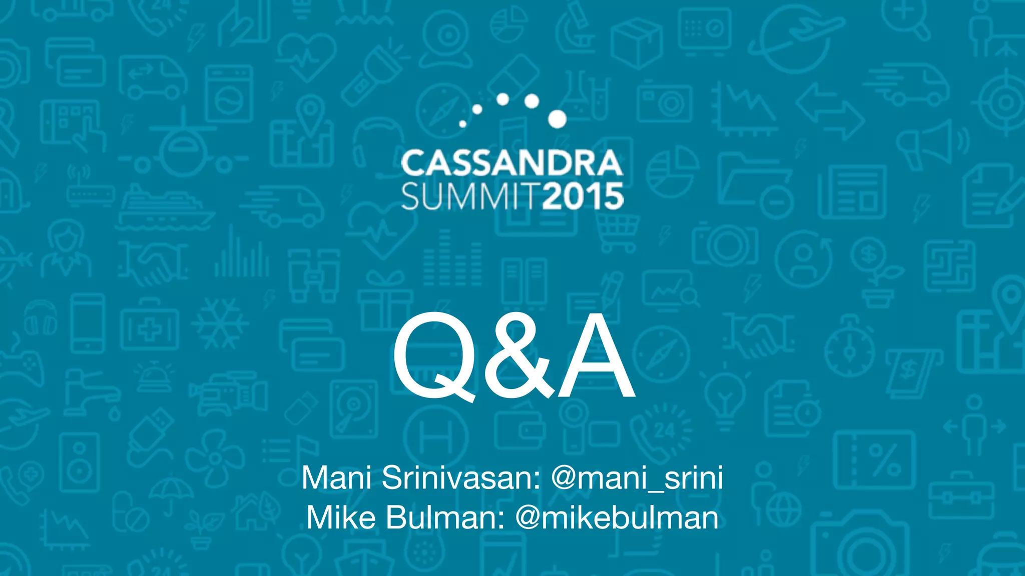 Q&A
Mani Srinivasan: @mani_srini

Mike Bulman: @mikebulman
 