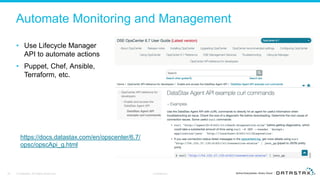 Automate Monitoring and Management
• Use Lifecycle Manager
API to automate actions
• Puppet, Chef, Ansible,
Terraform, etc.
35 © DataStax, All Rights Reserved. Confidential
https://docs.datastax.com/en/opscenter/6.7/
opsc/opscApi_g.html
 