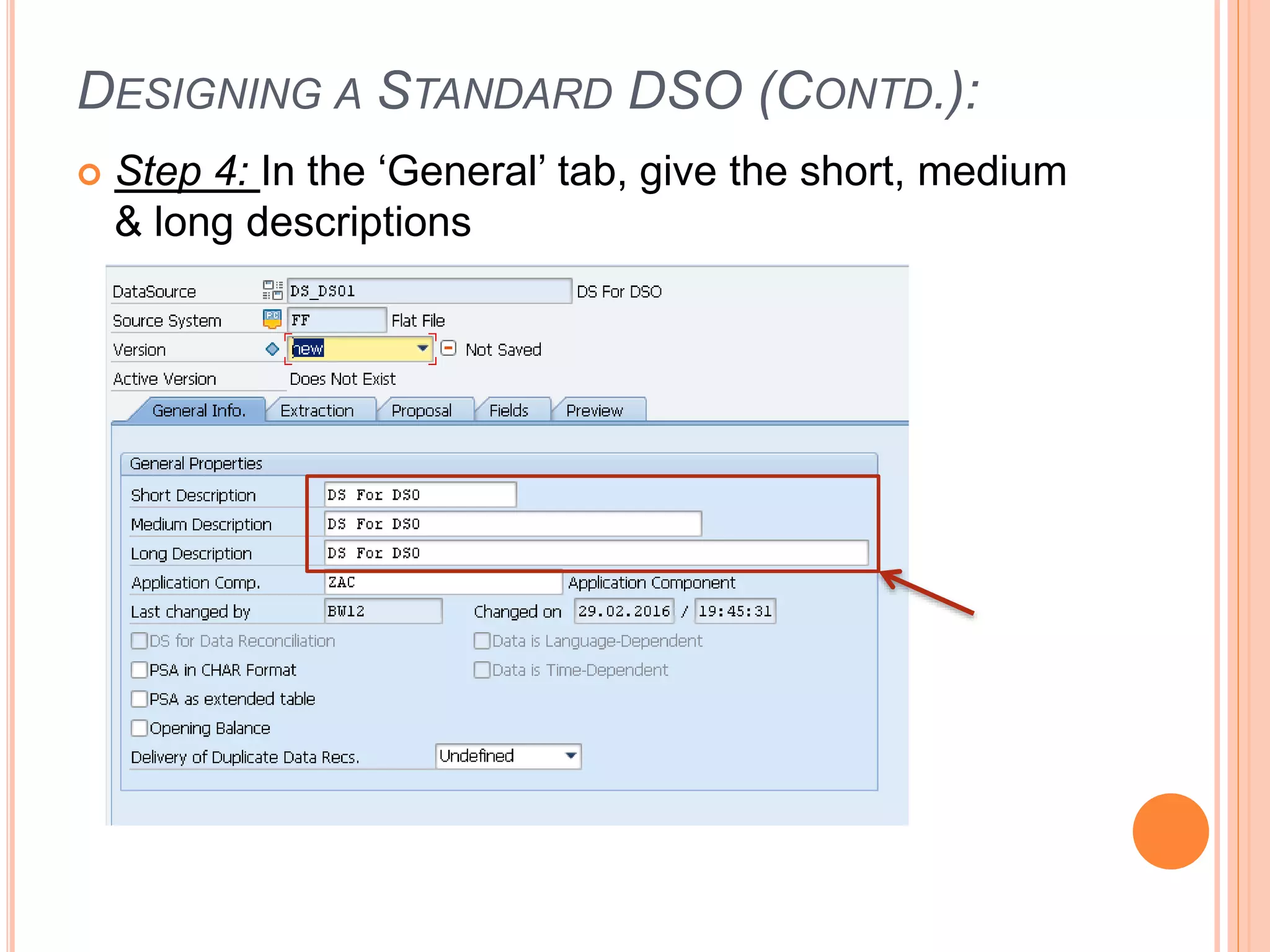 DESIGNING A STANDARD DSO (CONTD.):
 Step 4: In the ‘General’ tab, give the short, medium
& long descriptions
 