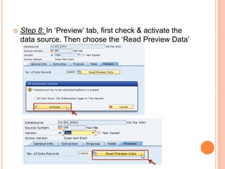  Step 8: In ‘Preview’ tab, first check & activate the
data source. Then choose the ‘Read Preview Data’
 