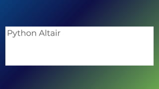 Python Altair
 