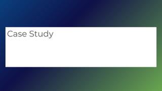Case Study
 