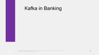 16
© 2020 KPMG LLP, a Delaware limited liability partnership and the U.S. member firm of the KPMG network of independent member firms affiliated with KPMG International
Cooperative (“KPMG International”), a Swiss entity. All rights reserved.
Kafka in Banking
 