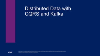 7
© 2020 KPMG LLP, a Delaware limited liability partnership and the U.S. member firm of the KPMG network of independent member firms affiliated with KPMG International
Cooperative (“KPMG International”), a Swiss entity. All rights reserved.
Distributed Data with
CQRS and Kafka
 