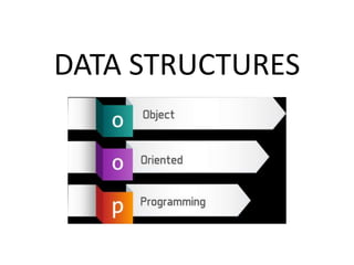 DATA STRUCTURES
 