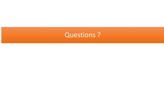 Questions ?
 
