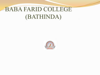 BABA FARID COLLEGE             (BATHINDA)