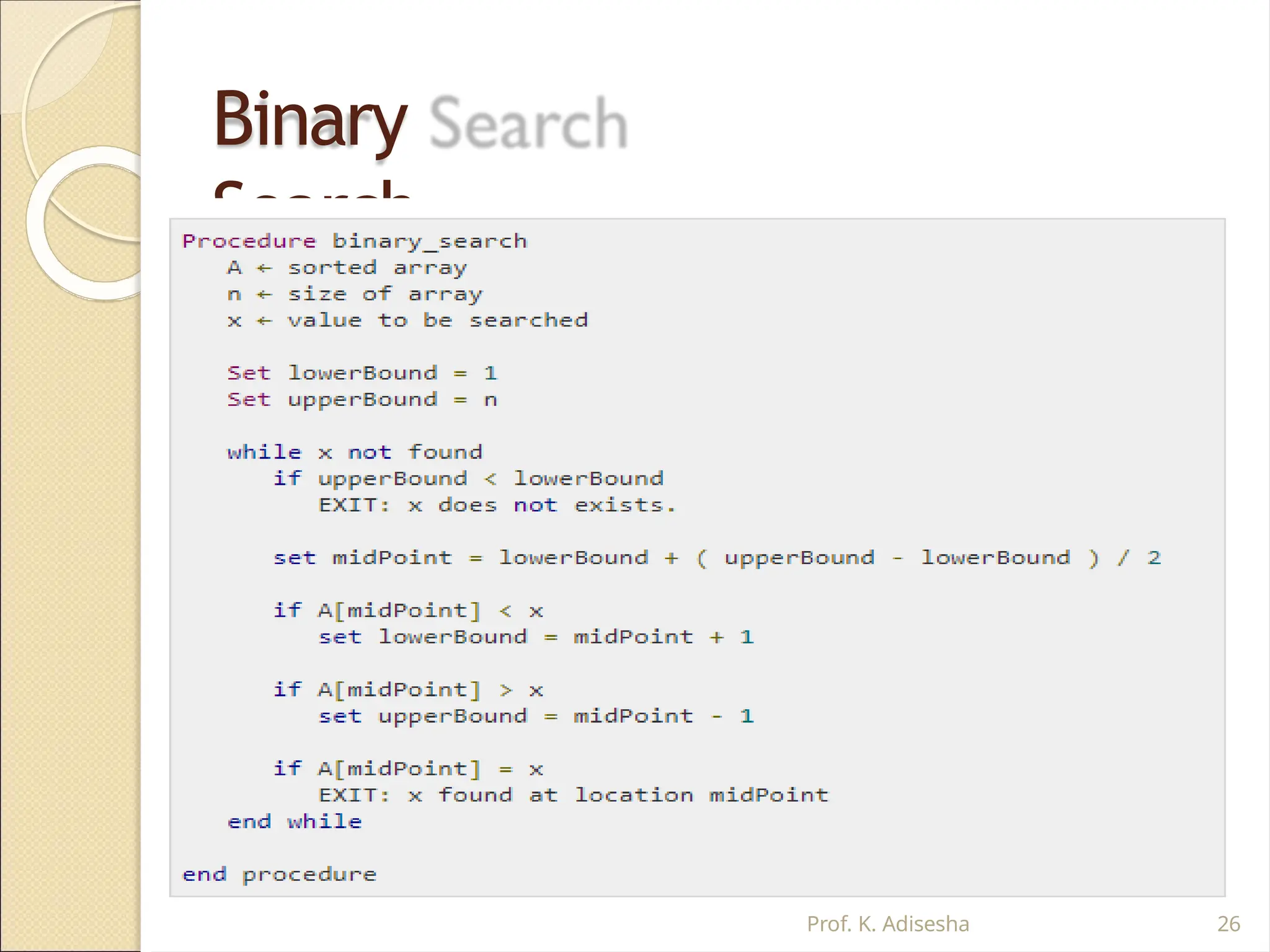 Binary
Search
Prof. K. Adisesha 26
 