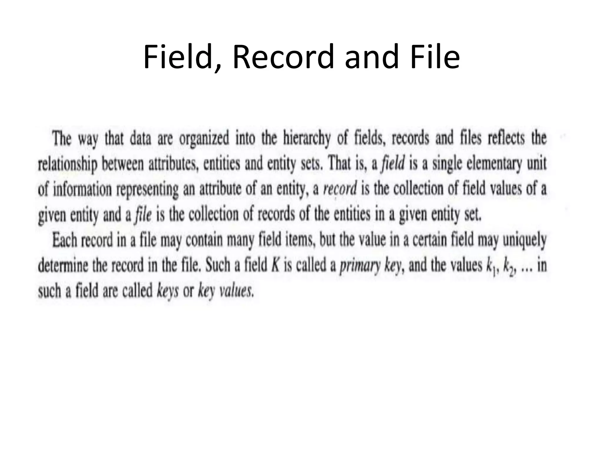 Field, Record and File
 