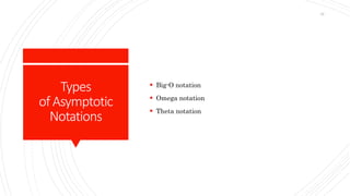 Types
ofAsymptotic
Notations
 Big-O notation
 Omega notation
 Theta notation
42
 
