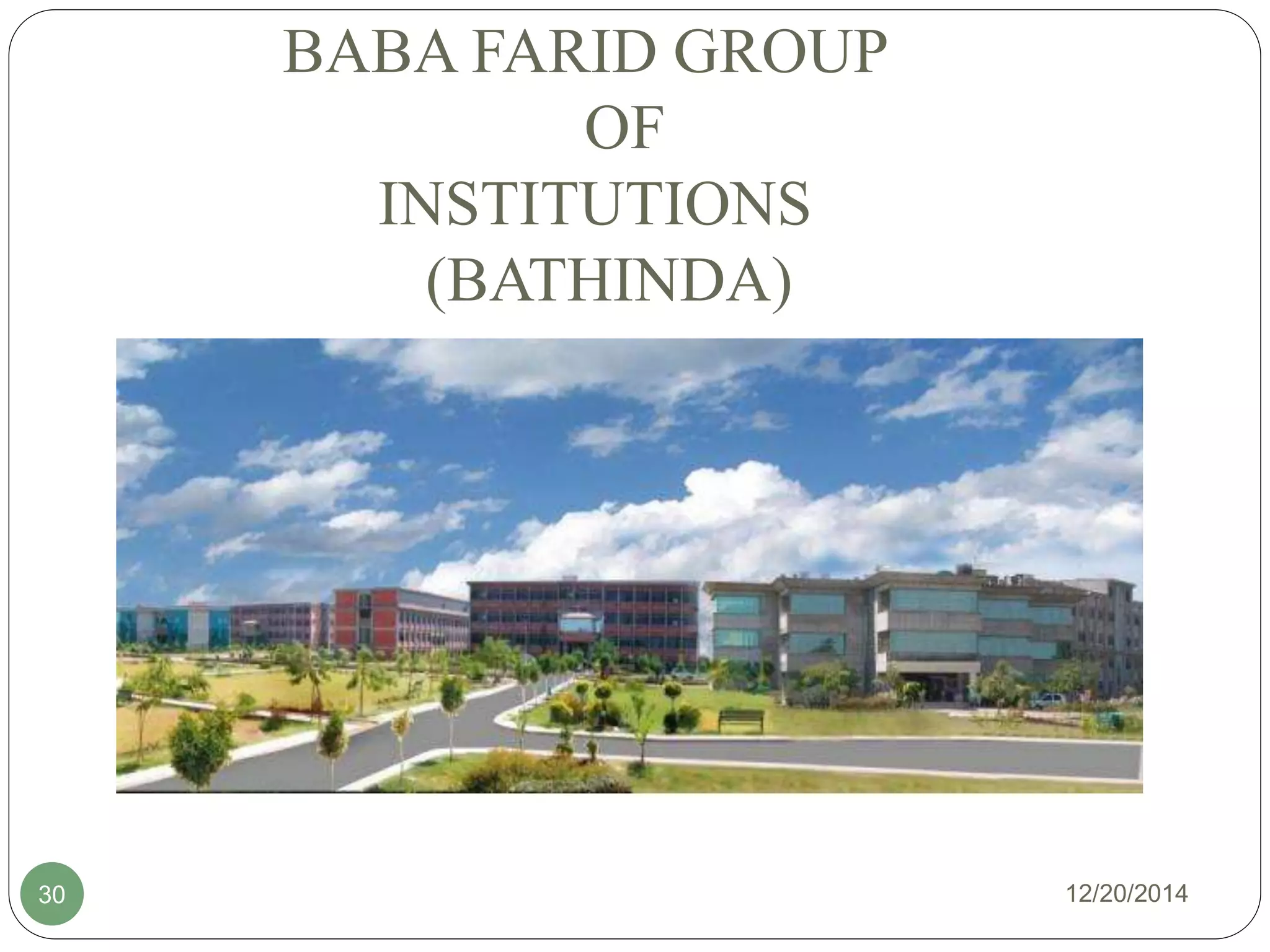 BABA FARID GROUP
OF
INSTITUTIONS
(BATHINDA)
12/20/201430
 