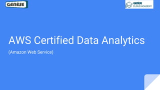 AWS Certified Data Analytics
(Amazon Web Service)
 